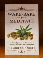 Wake Bake and Meditate